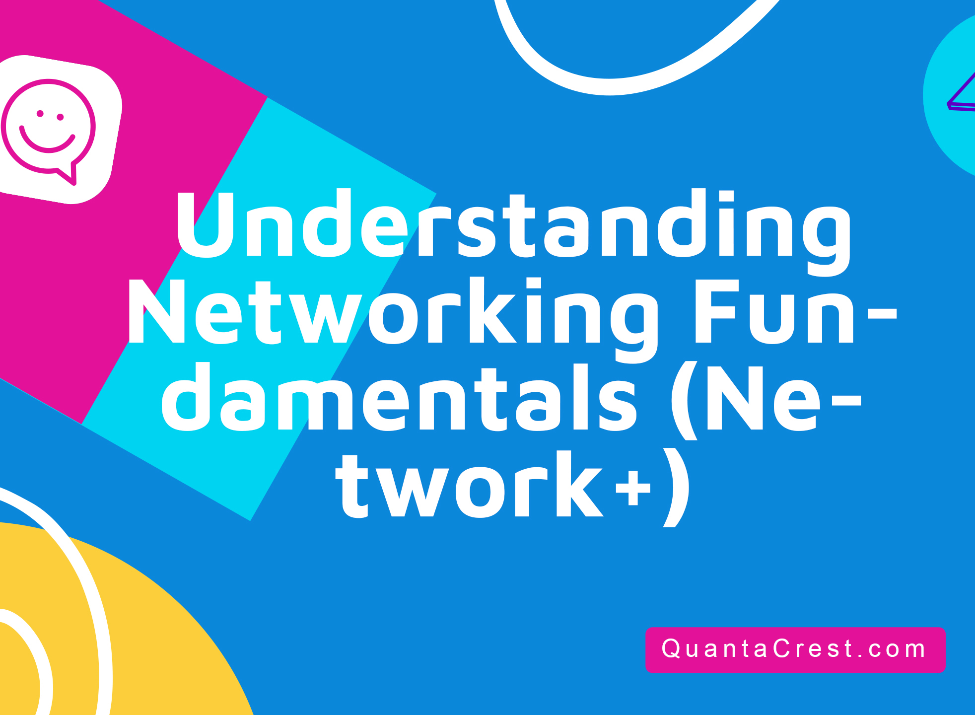 Understanding Networking Fundamentals (Network+)